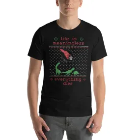 Life is meaningless - Ugly Xmas Sweater - Basic T-Shirt