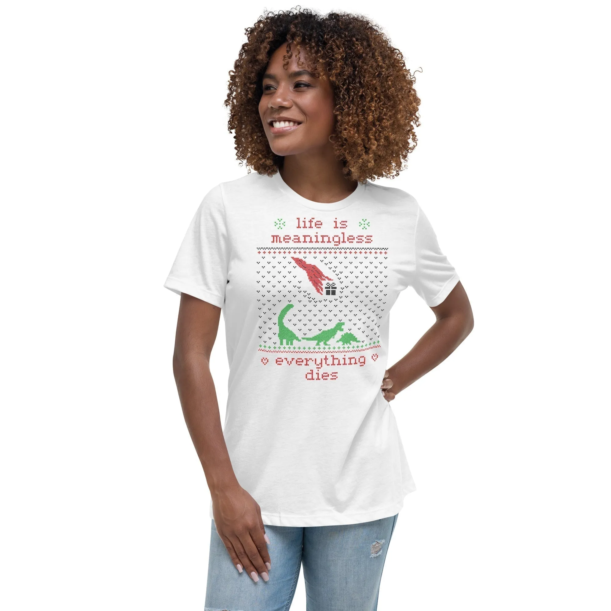 Life is meaningless - Ugly Xmas Sweater - Women's T-Shirt